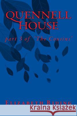 Quennell House: Part 3 of The Cousins Riding, Elizabeth 9781539133179 Createspace Independent Publishing Platform - książka