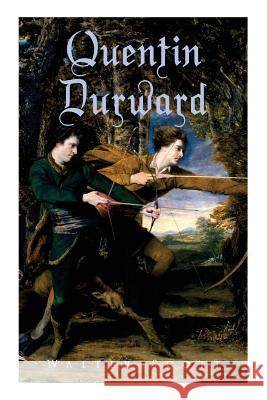 Quentin Durward: Historical Novel Walter Scott 9788027330317 E-Artnow - książka