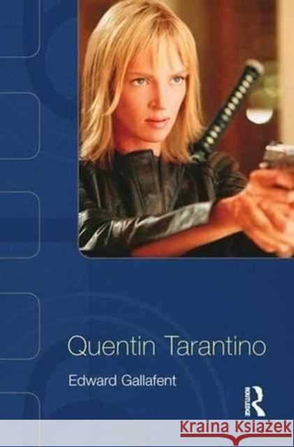 Quentin Tarantino Edward Gallafent 9781138147454 Routledge - książka