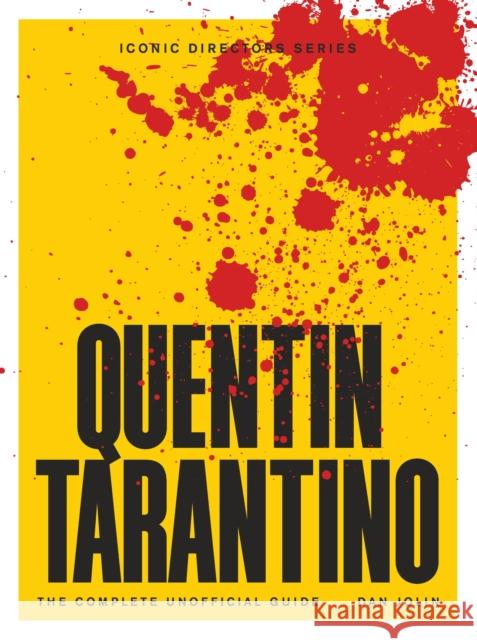 Quentin Tarantino: The Complete Unofficial Guide Dan Jolin 9781529438772 Quercus Publishing - książka