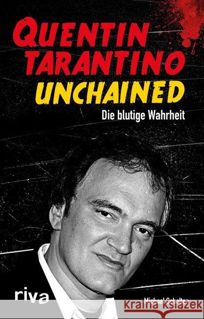 Quentin Tarantino Unchained : Die blutige Wahrheit Scholten, Michael 9783868836981 Riva - książka