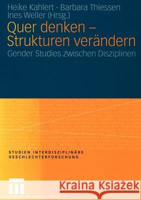 Quer Denken -- Strukturen Verändern: Gender Studies Zwischen Disziplinen Kahlert, Heike 9783531145228 Vs Verlag F R Sozialwissenschaften - książka