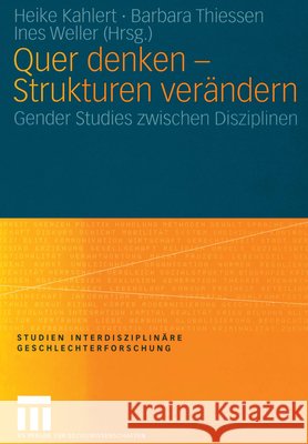 Quer Denken -- Strukturen Verändern: Gender Studies Zwischen Disziplinen Kahlert, Heike 9783531145228 Vs Verlag F R Sozialwissenschaften - książka
