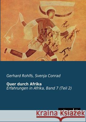 Quer Durch Afrika Gerhard Rohlfs Svenja Conrad 9783956560491 Weitsuechtig - książka