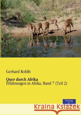 Quer durch Afrika: Erfahrungen in Afrika, Band 7 (Teil 2) Rohlfs, Gerhard 9783957000149 Verlag der Wissenschaften - książka