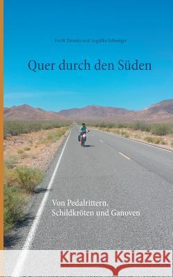 Quer durch den Süden Frank Dressler, Angelika Schweiger 9783735784940 Books on Demand - książka