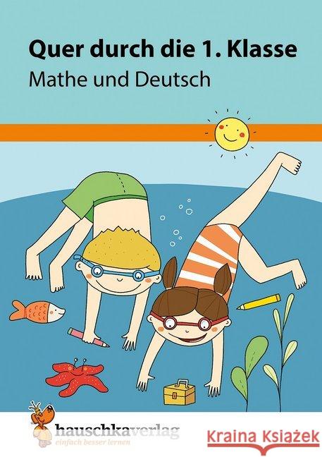 Quer durch die 1. Klasse, Mathe und Deutsch - Übungsblock Guckel, Andrea 9783881006613 Hauschka - książka