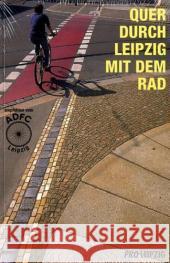 Quer durch Leipzig mit dem Rad Böhnke, Gunter Gloßat, Michael Gormsen, Niels 9783980720151 Pro Leipzig - książka