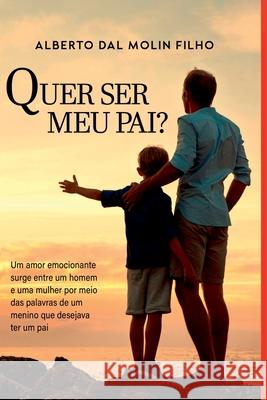 Quer Ser Meu Pai? Filho Alberto 9786558723462 Clube de Autores - książka