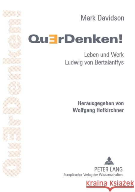 QuErDenken!; Leben und Werk Ludwig von Bertalanffys Hofkirchner, Wolfgang 9783631512852 Lang, Peter, Gmbh, Internationaler Verlag Der - książka