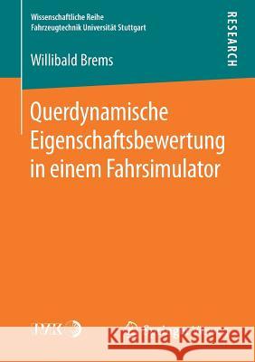 Querdynamische Eigenschaftsbewertung in Einem Fahrsimulator Brems, Willibald 9783658227869 Springer Vieweg - książka