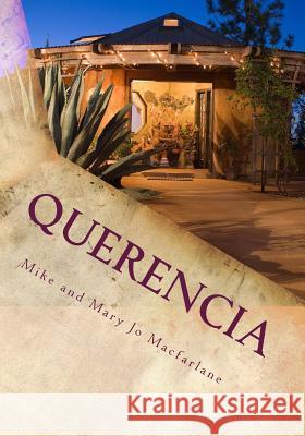 Querencia: A Journey Mike MacFarlane Mary Jo MacFarlane 9781496120625 Createspace - książka
