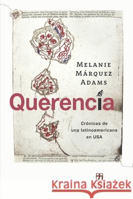 Querencia: Crónicas de una latinoamericana en USA Fernández, Sandra C. 9781734185065 Katakana Editores - książka