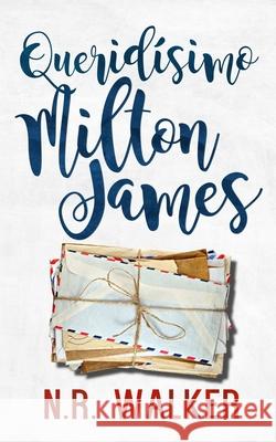 Queridísimo Milton James Walker, N. R. 9781925886696 Blueheart Press - książka