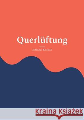 Querl?ftung Johannes Kettlack 9783759712653 Bod - Books on Demand - książka