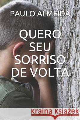 Quero Seu Sorriso de VOLTA Paulo Almeida 9781522058120 Independently Published - książka