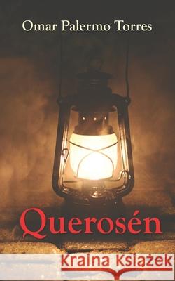 Querosén Palermo -. Torres, Omar 9781723221477 Createspace Independent Publishing Platform - książka