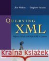 Querying XML: Xquery, Xpath, and Sql/XML in Context Melton, Jim 9781558607118 Morgan Kaufmann Publishers