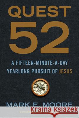 Quest 52: A Fifteen-Minute-A-Day Yearlong Pursuit of Jesus Mark Moore 9780593193723 Waterbrook Press - książka