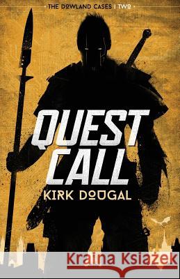 Quest Call: The Dowland Cases - Two Kirk Dougal 9780999002346 Kirk Dougal - książka