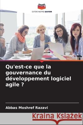 Qu'est-ce que la gouvernance du d?veloppement logiciel agile ? Abbas Moshre 9786207595853 Editions Notre Savoir - książka