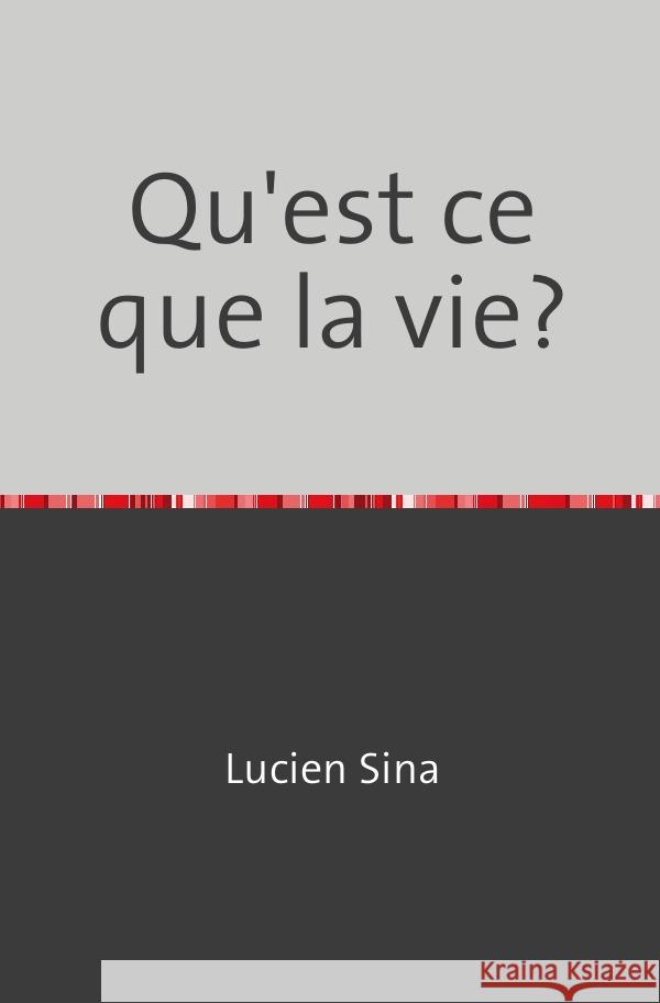 Qu'est ce que la vie? Sina, Lucien 9783758478017 epubli - książka