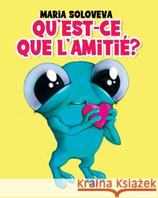 Qu'est-ce que l'amitié? Maria Soloveva, Vlad Solovev 9798792575035 Independently Published - książka