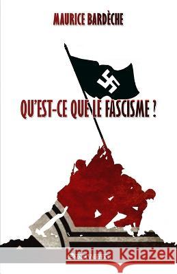 Qu'est-ce que le Fascisme?: Édition intégrale Bardèche, Maurice 9781913057510 Omnia Veritas Ltd - książka