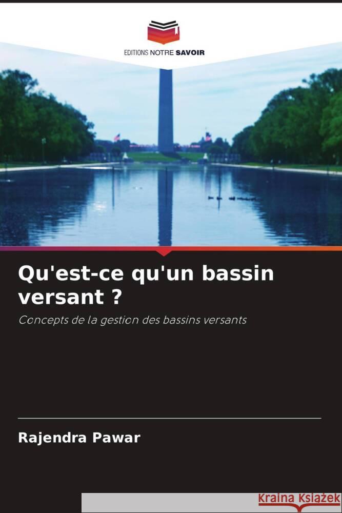 Qu'est-ce qu'un bassin versant ? Pawar, Rajendra 9786204598192 Editions Notre Savoir - książka