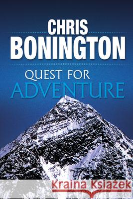 Quest for Adventure: Remarkable Feats of Exploration and Adventure Chris Bonington 9781911342717 Vertebrate Publishing - książka