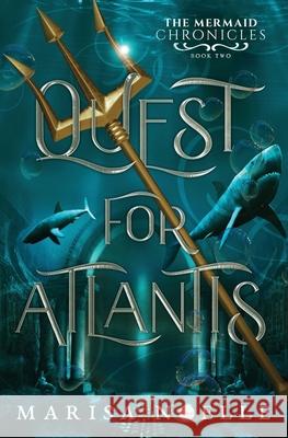 Quest for Atlantis: The Mermaid Chronicles Book 2 Marisa Noelle 9781916893252 Marisa Noelle - książka