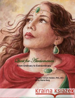 Quest for Awesomeness: From Ordinary to Extraordinary Marsha E. Ferric Maria Berg 9780692652893 Marsha Ferrick Heiden - książka