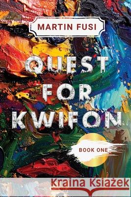 Quest for Kwifon Martin Fusi 9781957296579 Spears Media Press - książka