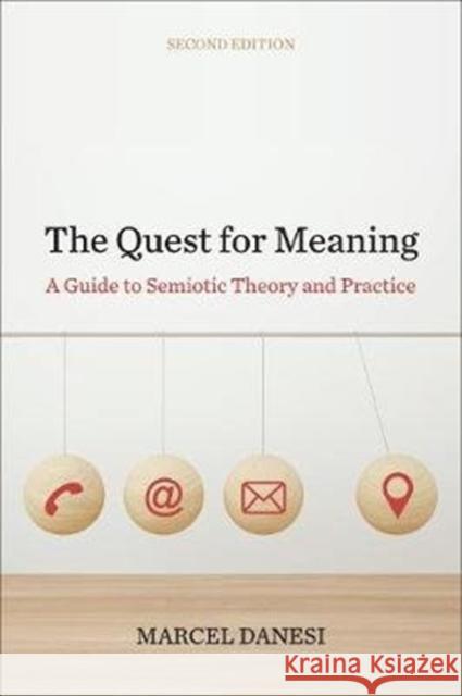 Quest for Meaning: A Guide to Semiotic Theory and Practice, Second Edition Danesi, Marcel 9781487523510 University of Toronto Press - książka