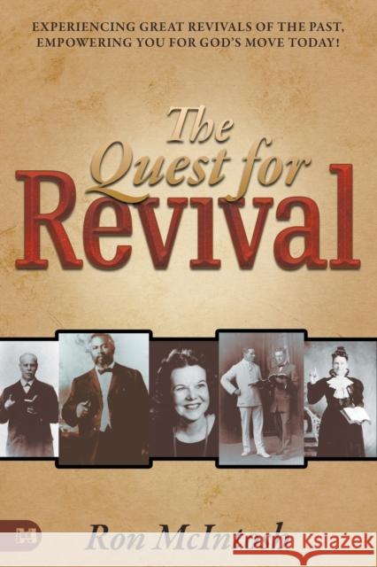 Quest for Revival: Experiencing Great Revivals of the Past, Empowering You for God's Move Today! McIntosh, Ron 9781667502380 Harrison House - książka