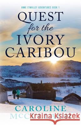 Quest For The Ivory Caribou Caroline McCullagh 9780999307106 Madura Press - książka