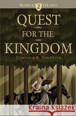 Quest for the Kingdom Cynthia S. Griffith Sarah Lowe 9781494325015 Createspace - książka