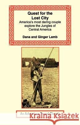 Quest for the Lost City Dana Lamb Ginger Lamb 9781590480793 Long Riders' Guild Press - książka