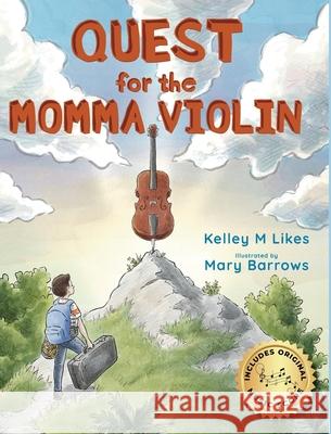 Quest for the Momma Violin Kelley M Likes, Mary Barrows 9798889020257 Likes Publishing - książka