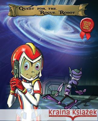 Quest for the Rogue Robot Gerry Gaston Elghanayan Krystal Laura Livi 9780996081276 Project a Publishing, LLC - książka