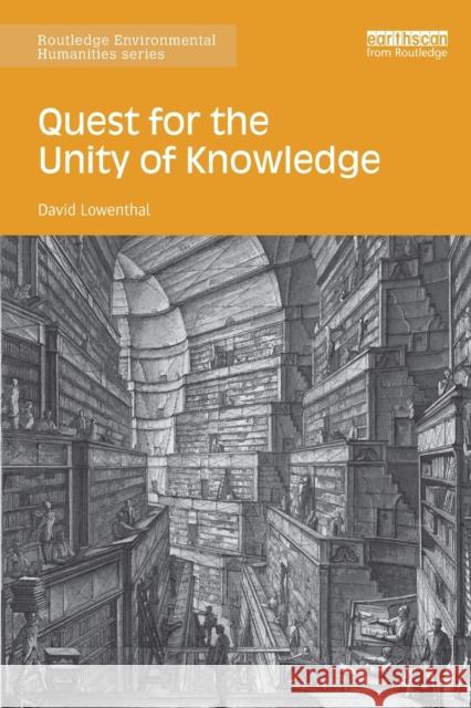 Quest for the Unity of Knowledge David Lowenthal 9781138625686 Routledge - książka