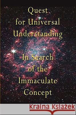 Quest for Universal Understanding Abid Shakir 9781450017299 Xlibris Corporation - książka