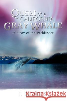 Quest of a California Gray Whale: A Story of the Pathfinder Clemens, J. 9781469172934 Xlibris Corporation - książka