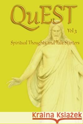QuEST Vol.3: Spiritual Thoughts and Talk Starters Jeff Cheney 9781939223166 7 CS Books - książka