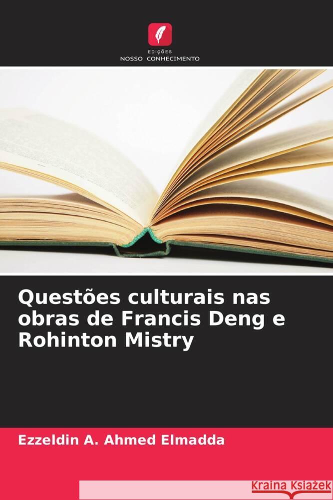 Questões culturais nas obras de Francis Deng e Rohinton Mistry Elmadda, Ezzeldin A. Ahmed 9786208283667 Edições Nosso Conhecimento - książka