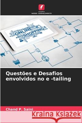 Questões e Desafios envolvidos no e -tailing Chand P Saini 9786204157450 Edicoes Nosso Conhecimento - książka