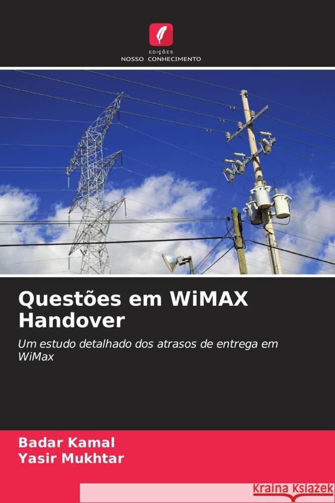Questões em WiMAX Handover Kamal, Badar, Mukhtar, Yasir 9786203052916 Edicoes Nosso Conhecimento - książka