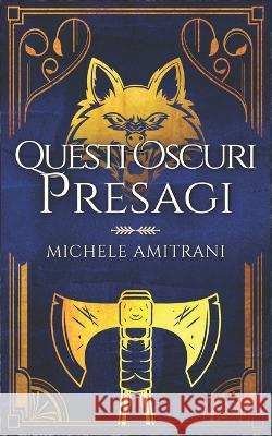 Questi oscuri presagi Michele Amitrani   9781988770826 Michele Amitrani - książka