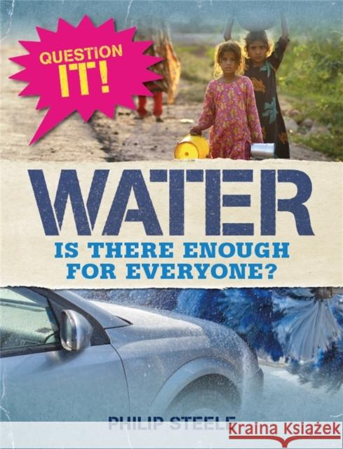 Question It!: Water Philip Steele 9781526302151 Hachette Children's Group - książka