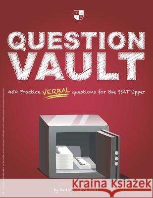 Question Vault: 450 Practice Verbal Questions for the SSAT Upper Justin Grosslight 9780997423259 Jjmg Enterprises LLC - książka